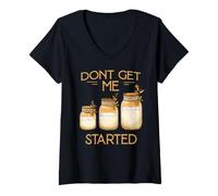 Femme Don't Get Me Started Hobby Baker Kit de démarrage au levain T-Shirt avec Col en V