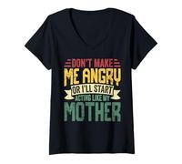 Femme Don't Make Me Angry Or I'll Act Like My Mother Funny Mom T-Shirt avec Col en V