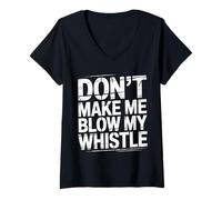 Femme Don't Make Me Blow My Whistle Referee Jokes |- T-Shirt avec Col en V