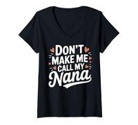 Femme Don't Make Me Call My Nana Funny Cute Grandkid T-Shirt avec Col en V
