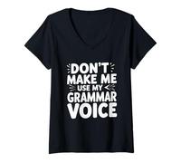 Femme Don't Make Me Use My Grammar Voice Teacher Humour T-Shirt avec Col en V