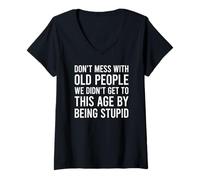 Femme Don't Mess with Old People We Didn't Get to This Age T-Shirt avec Col en V
