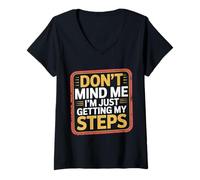 Femme Don't Mind Me I'm Just Getting My Steps Santé à Pied |- T-Shirt avec Col en V