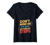 Femme Don't Mind Me I'm Just Getting My Steps Santé à pied ----- T-Shirt avec Col en V