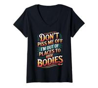Femme Don't Piss Me Off I'm Out of Places to Hide Bodies - T-Shirt avec Col en V
