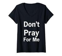 Femme Don't Pray for Me T-Shirt avec Col en V