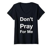 Femme Don't Pray for Me T-Shirt avec Col en V