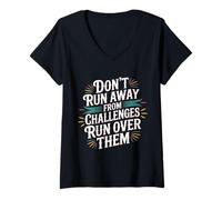 Femme Don't Run Away from Challenges Run Over Them - T-Shirt avec Col en V