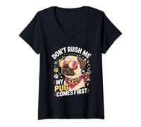 Femme Don't Rush Me My Pug Comes First Dog Lover T-Shirt avec Col en V