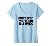 Femme Don't Send Me Your DJ Mix Techno Producer Vinyl Club Meme T-Shirt avec Col en V