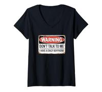 Femme Don't Talk to Me I Have A Crazy Boyfriend T-Shirt avec Col en V