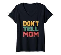 Femme Don't Tell Mom T-Shirt avec Col en V