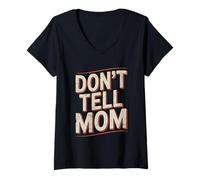 Femme Don't Tell Mom T-Shirt avec Col en V