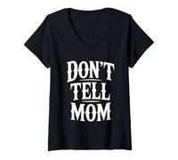 Femme Don't Tell Mom T-Shirt avec Col en V