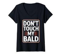 Femme Don't Touch My Bald Déclaration de fierté du Chef - T-Shirt avec Col en V