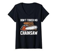 Femme Don't Touch My Chainsaw bûcheron forestier T-Shirt avec Col en V