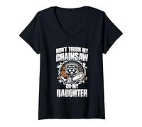 Femme Don't Touch My Chainsaw Or My Daughter bûcheron Bois T-Shirt avec Col en V