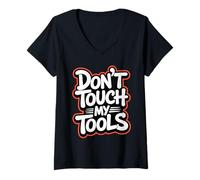 Femme Don't Touch My Tools T-Shirt avec Col en V