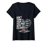 Femme Don't Turn Your Feelings Into Felonies - T-Shirt avec Col en V