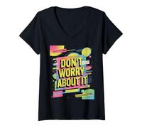 Femme Don't Worry About It - Funky Retro Color Splash Artwork T-Shirt avec Col en V