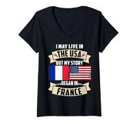 Femme Drapeau USA I May Live in The USA But My Story Began in France T-Shirt avec Col en V