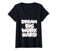 Femme Dream Big Work Hard - chemise d'inspiration de citation T-Shirt avec Col en V