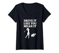 Femme Drive It Like You Mean It - Golf Girl for Women Golfeurs T-Shirt avec Col en V