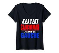 Femme Droite Humour J’AI Fait Un Cauchemar J’étais De Gauche T-Shirt avec Col en V