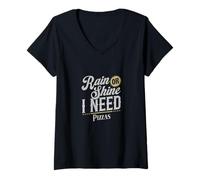 Femme Drôle d'amateur de pizza Rain or Shine I Need Pizzas Art T-Shirt avec Col en V