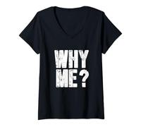Femme Drôle de dire Pourquoi Moi ? T-Shirt avec Col en V