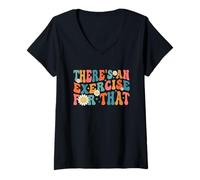 Femme Drôle de thérapeute Theres An Exercise For That Physical Therapy T-Shirt avec Col en V