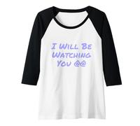 Femme Drôle Humour Texte Funny People Funny I Will Be Watching You Manche Raglan