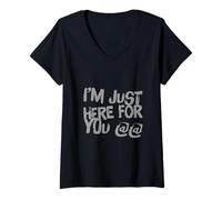 Femme Drôle Humour Texte Funny People Funny I'm Just Here for You T-Shirt avec Col en V