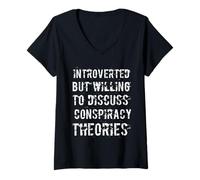 Femme Drôle introverti mais prêt à discuter des théories du Complot T-Shirt avec Col en V