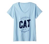 Femme Drôle Look What The Cat Dragged in T-Shirt avec Col en V