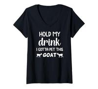 Femme drôle, Prends Mon Verre, Je Dois caresser Cette chèvre T-Shirt avec Col en V