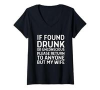 Femme Drôle si trouvé ivre, veuillez retourner à n'importe qui sauf ma femme T-Shirt avec Col en V