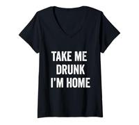 Femme Drôle Take me Drunk I'm Home T-Shirt avec Col en V