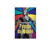 Femme du monde - Angélique Kidjo - Des Equateurs Eds - broché - Récit