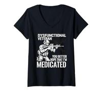 Femme Dysfunctional Veteran You Better Hope Im Medicated T-Shirt avec Col en V