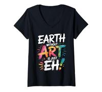 Femme Earth Without Art is Just Eh Peinture Artiste Punition T-Shirt avec Col en V