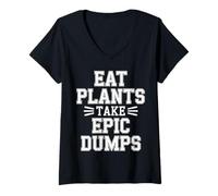 Femme Eat Plants Take Epic Dumps Vegan Healthy Vegetarian - T-Shirt avec Col en V
