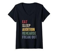 Femme Eat Sleep Audition Rehearse Freak Out T-Shirt avec Col en V