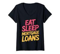 Femme Eat Sleep Mortgage Loans Routine immobilière du Courtier |- T-Shirt avec Col en V