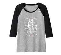 Femme Eat Sleep Take Kids to Sports Repeat Manche Raglan