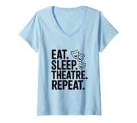 Femme Eat Sleep Theatre Repeat Funny Drama Lover T-Shirt avec Col en V