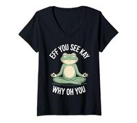 Femme Eff, tu Vois Kay, Pourquoi tu ES Une Grenouille en Train de méditer ? T-Shirt avec Col en V
