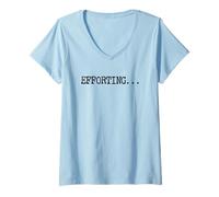 Femme Efforting - Citation de Motivation pour Les Esprits déterminés drôle T-Shirt avec Col en V