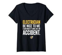 Femme Electrician Be Nice to Me I Can Make It Look Like Accident T-Shirt avec Col en V