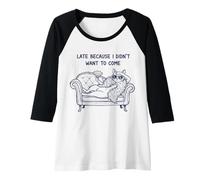 Femme en Retard Parce Que Je ne voulais Pas Venir Lazy Cat Manche Raglan